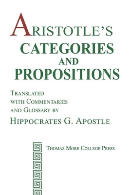 Aristotle's Categories and Propositions Paperback Thomas More College Press