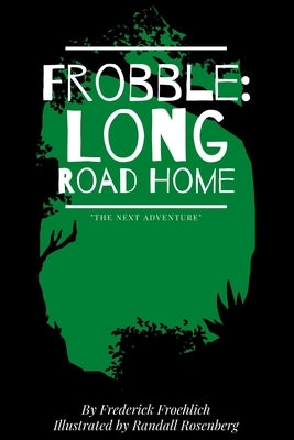 Frobble: Long Road Home Paperback Blurb