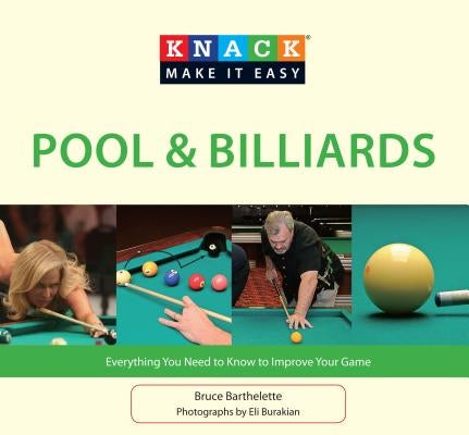 Pool & Billiards: Everything You Need to Know to Improve Your Game Paperback Globe Pequot Press