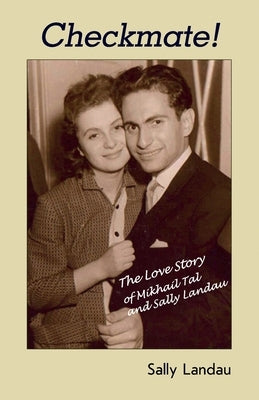 Checkmate! The Love Story of Mikhail Tal and Sally Landau Paperback Limited Liability Company Elk and Ruby Publis