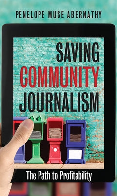 Saving Community Journalism: The Path to Profitability Paperback University of North Carolina Press