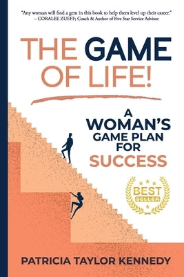 The Game of Life!: A Woman's Game Plan for Success by Kennedy, Patricia T.
