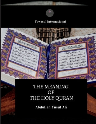 The Meaning of the Holy Quran Paperback Tawasul