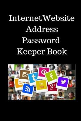 Internet Website Address Password Keeper Book: Address & Password Keeper Book -6x9 inch with 110Pages Paperback Createspace Independent Publishing Platform