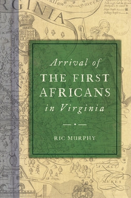 Arrival of the First Africans in Virginia Paperback History Press