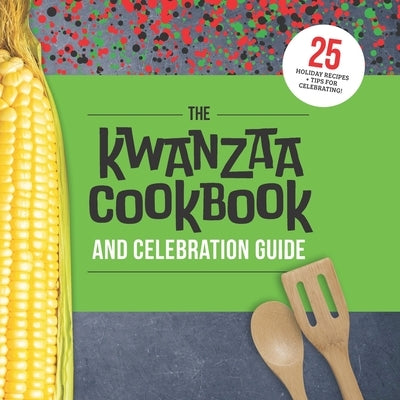 The Kwanzaa Cookbook and Celebration Guide Paperback Publisher Uknown