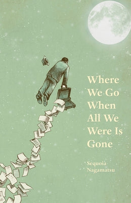 Where We Go When All We Were Is Gone Paperback Black Lawrence Press, Inc.