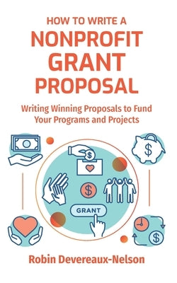 How To Write A Nonprofit Grant Proposal: Writing Winning Proposals To Fund Your Programs And Projects Paperback Createspace Independent Publishing Platform