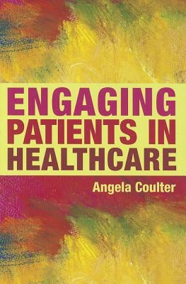 Engaging Patients in Healthcare Paperback Open University Press