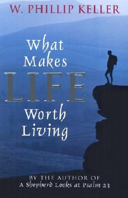 What Makes Life Worth Living Paperback Kregel Publications