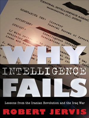 Why Intelligence Fails Paperback Cornell University Press