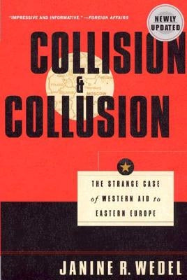 Collision and Collusion: The Strange Case of Western Aid to Eastern Europe Paperback St. Martin's Griffin