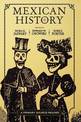Mexican History: A Primary Source Reader Paperback Routledge
