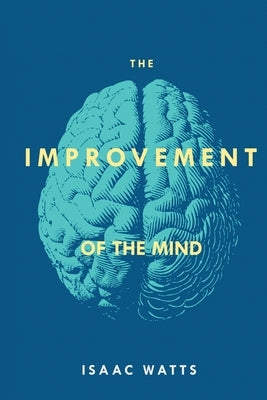 The Improvement of the Mind Paperback Left of Brain Onboarding Pty Ltd