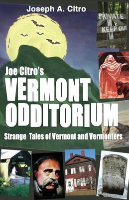Joe Citro's Vermont Odditorium Paperback Crossroad Press