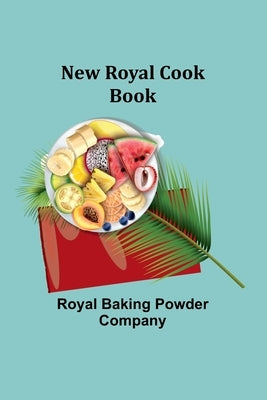 New Royal Cook Book Paperback Alpha Edition