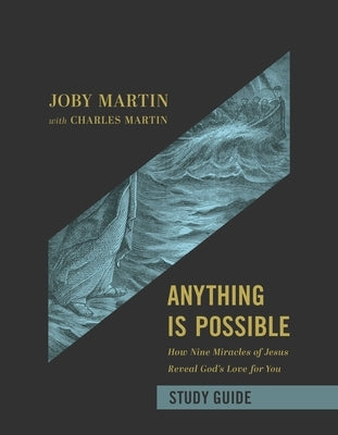 Anything Is Possible Study Guide: How Nine Miracles of Jesus Reveal God's Love for You Paperback Faithwords