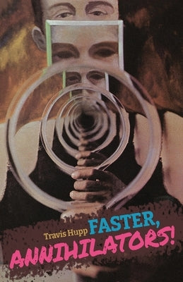 Faster, Annihilators! Paperback Atmosphere Press