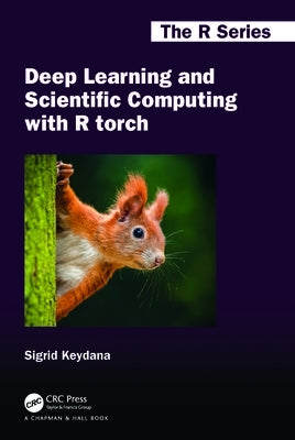 Deep Learning and Scientific Computing with R Torch Paperback CRC Press