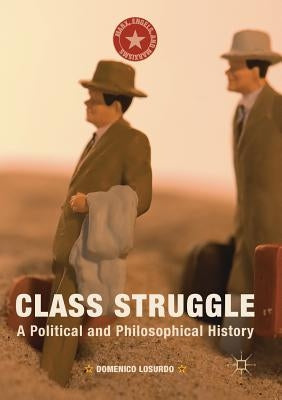 Class Struggle: A Political and Philosophical History Paperback Palgrave MacMillan
