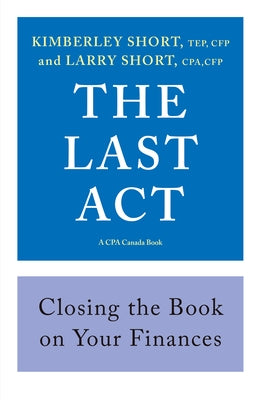 The Last ACT: Closing the Book on Your Finances Paperback Cormorant Books