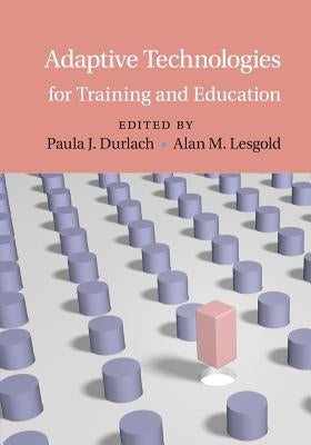 Adaptive Technologies for Training and Education Paperback Cambridge University Press