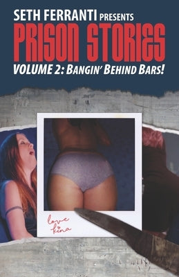 Prison Stories vol 2: Bangin' Behind Bars! Paperback Gorilla Convict Publications