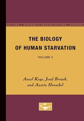 The Biology of Human Starvation: Volume II Paperback University of Minnesota Press