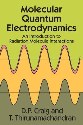 Molecular Quantum Electrodynamics Dover Publications