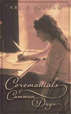 Ceremonials of Common Days Paperback Angelico Press