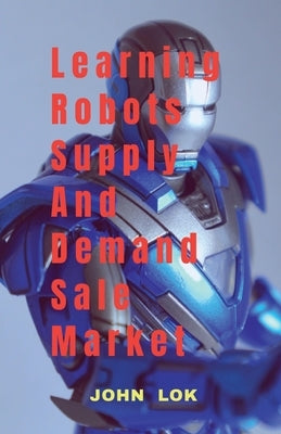 Paperback book titled "Learning Robots Supply And Demand" by Notion Press, featuring colorful illustrations on the cover.