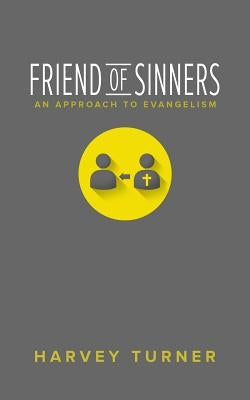 Friend of Sinners: An Approach to Evangelism Paperback Lucid Books