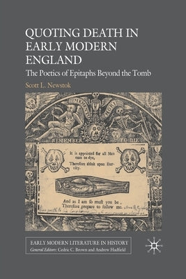 Quoting Death in Early Modern England: The Poetics of Epitaphs Beyond the Tomb Paperback Palgrave MacMillan