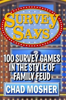 Survey Says: 100 Survey Games in the Style of Family Feud Paperback Independently Published