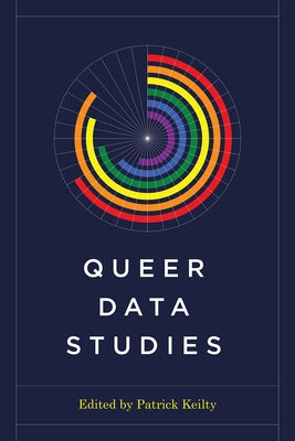 Queer Data Studies Paperback University of Washington Press
