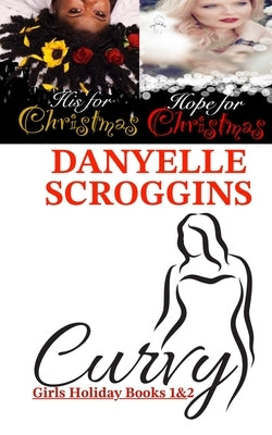 Curvy Girls Holiday Books 1 & 2: His For Christmas & Hope For Christmas Paperback Independently Published