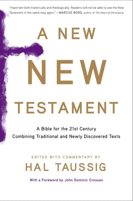 A New New Testament: A Bible for the Twenty-First Century Combining Traditional and Newly Discovered Texts Paperback HarperOne