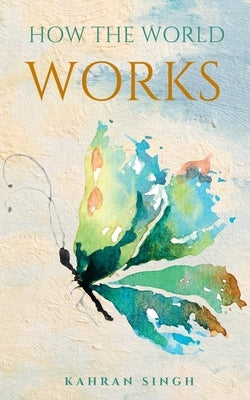How the World Works Paperback Libresco Feeds Pvt. Ltd