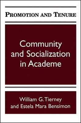 Promotion and Tenure: Community and Socialization in Academe Paperback State University of New York Press