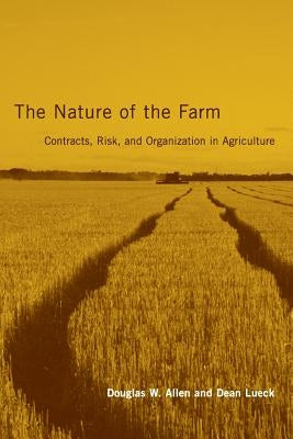 The Nature of the Farm: Contracts, Risk, and Organization in Agriculture Paperback MIT Press
