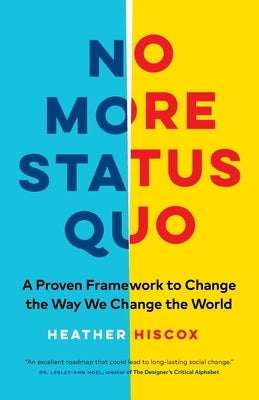 No More Status Quo: A Proven Framework to Change the Way We Change the World Paperback Page Two Press