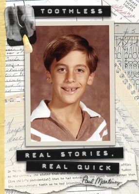 Toothless: Real Stories, Real Quick Paperback Transcendent Publishing