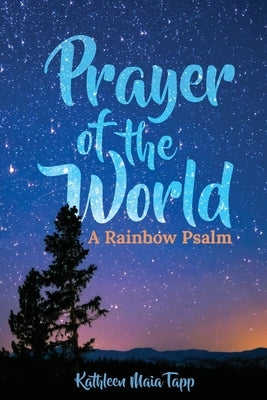 Prayer of the World: A Rainbow Psalm Earthword Press