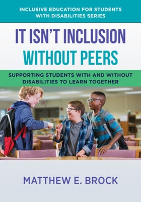 It Isn't Inclusion Without Peers: Supporting Students with and Without Disabilities to Learn Together Paperback W. W. Norton & Company