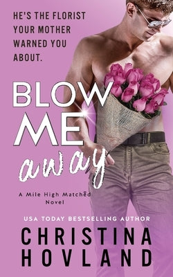 Blow Me Away: A laugh out loud, friends to lovers rom com! Paperback Cherry Street Publishing
