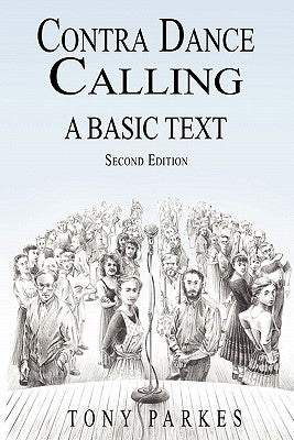 Contra Dance Calling: A Basic Text (Second Edition) Paperback Hands Four Productions