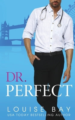 Paperback of "Dr. Perfect" by Louise Bay featuring a minimalist cover design with a soft pink and white color scheme.