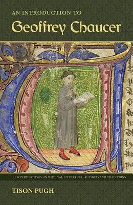 An Introduction to Geoffrey Chaucer Paperback University Press of Florida