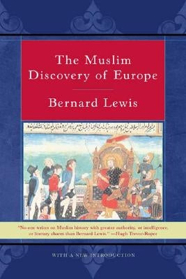 The Muslim Discovery of Europe Paperback W. W. Norton & Company
