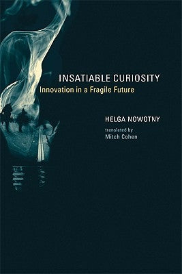 Insatiable Curiosity: Innovation in a Fragile Future Paperback Mit Press